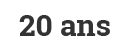 20 ans